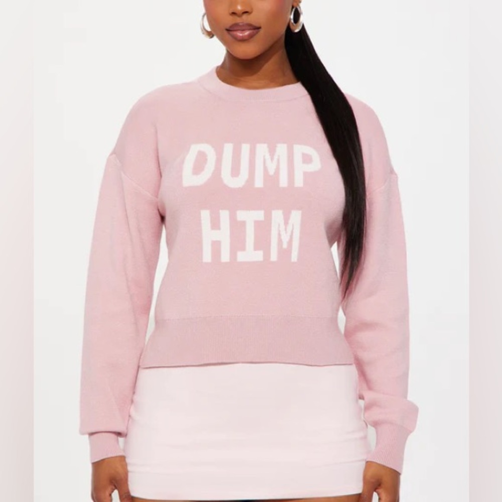 Never Worn Fashion Nova DUMP HIM Pink Sweater